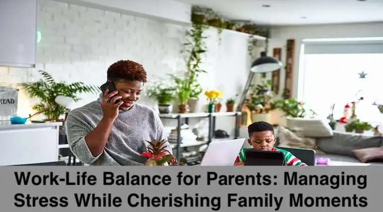 Work-Life Balance for Parents