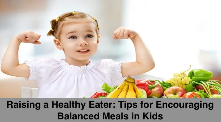 Encouraging Balanced Meals in Kids