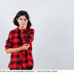 emotionally immature teen